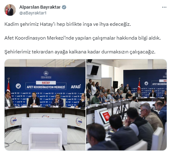 Hatay'da Afad Toplantısına Katılan Enerji ve Tabii Kaynaklar Bakanı Alparslan Bayraktar, sosyal medya üzerinden paylaşımda bulundu