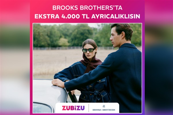 ZUBİZU üyelerine Brooks Brothers’ta ayrıcalıklı alışveriş deneyimi